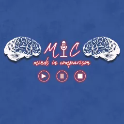 M.I.C. Minds in Comparison Podcast artwork