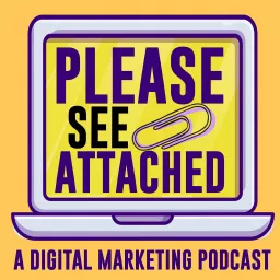 Please See Attached: A Digital Marketing Podcast artwork