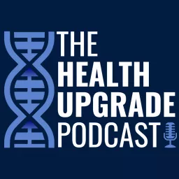 The Health Upgrade Podcast artwork