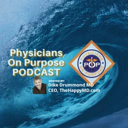Physicians On Purpose®️ Podcast artwork