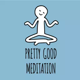 Pretty Good Meditation Podcast artwork
