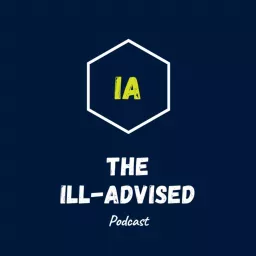 The Ill-Advised Podcast