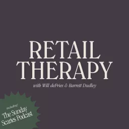 Retail Therapy by Sunday Scaries Podcast artwork