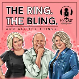 The Ring The Bling and All The Things Podcast artwork