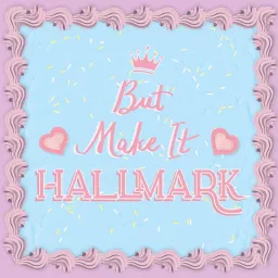 But Make It Hallmark