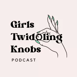 Girls Twiddling Knobs Podcast artwork