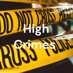 High Crimes Podcast artwork