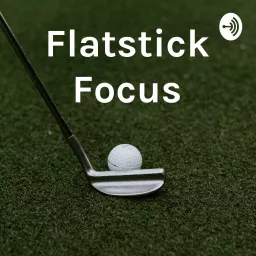 Flatstick Focus Podcast artwork