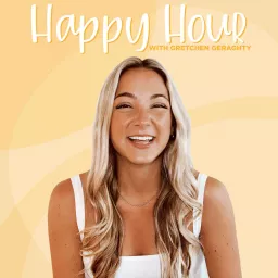Happy Hour with Gretchen Geraghty Podcast artwork