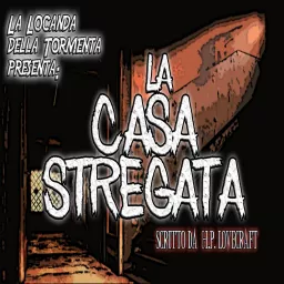 Audiolibro La Casa Stregata - HP Lovecraft Podcast artwork
