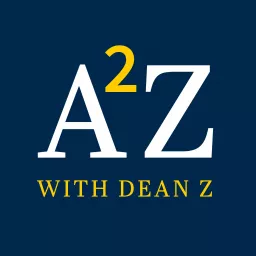 A2Z with Dean Z Podcast artwork