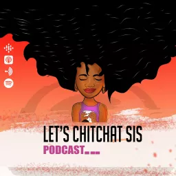 Let’s ChitChat Sis Podcast artwork