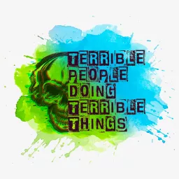 Terrible People Doing Terrible Things Podcast artwork