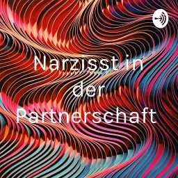 Narzisst in der Partnerschaft Podcast artwork