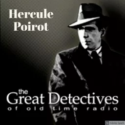 The Great Detectives Present Poirot (Old Time Radio) Podcast artwork