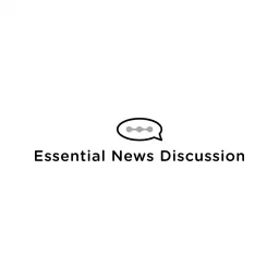 Essential News Discussion Podcast artwork