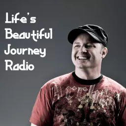 Life's Beautiful Journey Radio Podcast artwork