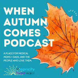 When Autumn Comes: Seasons of Hope for Medical + Disability Moms