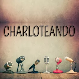 Charloteando Podcast artwork