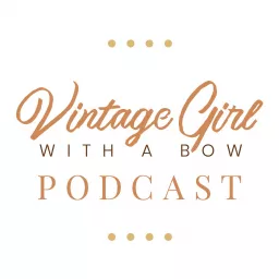 Vintage Girl With a BOW's Podcast artwork