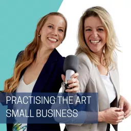 Practising The Art Of Small Business Podcast artwork