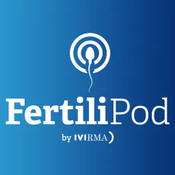 FertiliPod: Reproductive Medicine and Fertility Podcast for Assisted Reproduction Professionals artwork