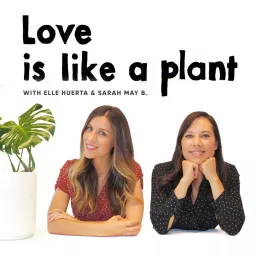 Love is like a plant Podcast artwork