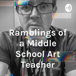 Ramblings of a Middle School Art Teacher