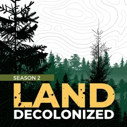 Land Decolonized Podcast artwork