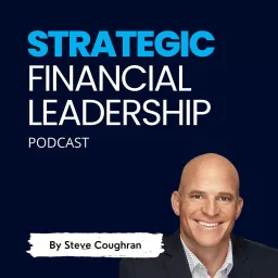 Strategic Financial Leadership Podcast artwork