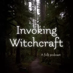 Invoking Witchcraft Podcast artwork