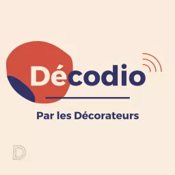 Décodio par Les Décorateurs Podcast artwork