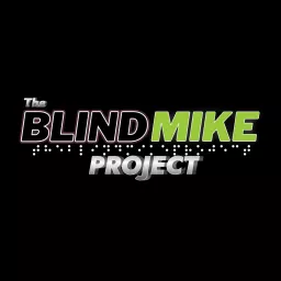 The Blind Mike Project Podcast artwork