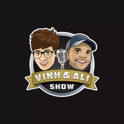 Vinh and Ali Show Podcast artwork