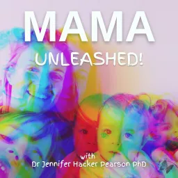 MAMA, UNLEASHED! - Thrive in Motherhood Podcast artwork