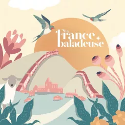 La France Baladeuse : voyage dans l'Hexagone Podcast artwork