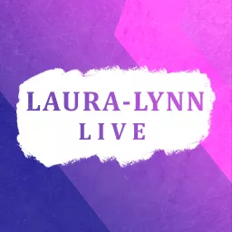 Laura-Lynn Live Podcast artwork
