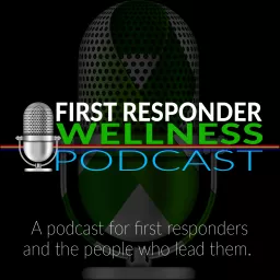 First Responder Wellness Podcast