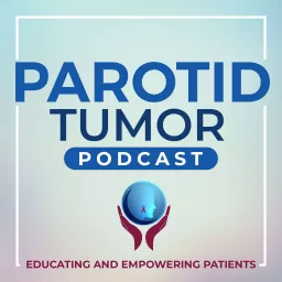 Parotid Tumor Podcast artwork