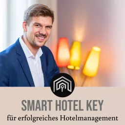 Smart Hotel Key, dein Podcast für erfolgreiches Hotelmanagement artwork