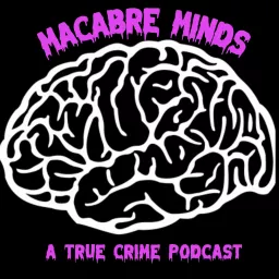 Macabre Minds Podcast artwork