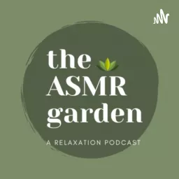 The ASMR Garden Podcast artwork