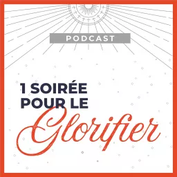 Un podcast pour le glorifier