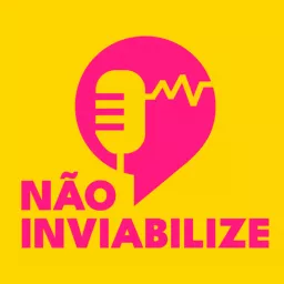 Não Inviabilize Podcast artwork