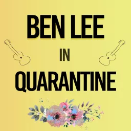 Ben Lee In Quarantine Podcast artwork