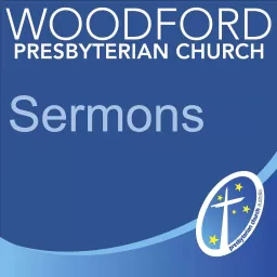 Woodford Presbyterian Church Sermons Podcast artwork