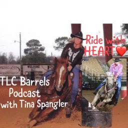 TLC Barrels, Barrel Racing Coach Podcast artwork