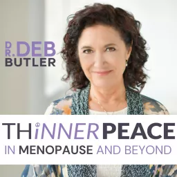 Thinner Peace in Menopause Podcast artwork