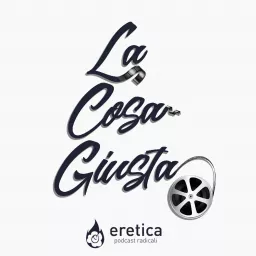 La Cosa Giusta Podcast artwork