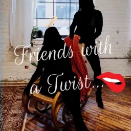 Friends With A Twist: A Swinger Podcast artwork